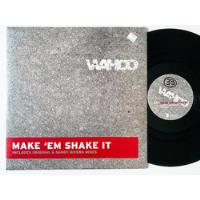 Wahoo - Make 'em Shake It - Vinilo Uk Nm/nm segunda mano  Argentina