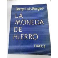 La Moneda De Hierro - Jorge Luis Borges - Primera Edición  segunda mano  Argentina