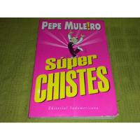 Usado, Súper Chistes - Pepe Muleiro - Sudamericana segunda mano  Argentina