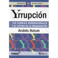 Andres Hatum - Yrrupcion Cambios Y Futuro De La Organizacion segunda mano  Argentina