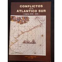 Conflictos En El Atlantico Sur ][ ( Siglos Xvll- Xlx), usado segunda mano  Argentina