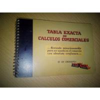 Libro Tabla Exacta De Calculos Comerciales Suixtil segunda mano  Argentina