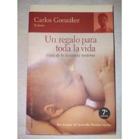 Libro: Un Regalo Para Toda La Vida. Autor Carlos González  segunda mano  Argentina