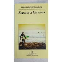 Reparar A Los Vivos - Maylis De Kerangal - Anagrama segunda mano  Argentina