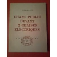 Chant Public Devant 2 Chaises Electriques Armand Gatti Fran., usado segunda mano  Argentina