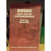 Rosas Visto Por Sus Contemporáneos - Jose Luis Busaniche segunda mano  Argentina