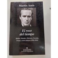 El Roce Del Tiempo - Martin Amis segunda mano  Argentina