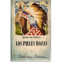 Usado, Los Pieles Rojas - Mariano Perla - Coleccion Billiken 1944 segunda mano  Argentina