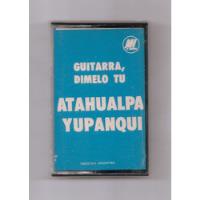 Usado, Atahualpa Yupanqui Guitarra Dímelo Tu Cassette Usado segunda mano  Argentina