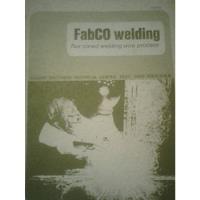 Usado, Libro Fabco Welding Flux Cored Welding Wire Process segunda mano  Argentina