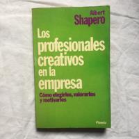 Los Profesionales Creativos En La Empresa - Albert Shapero segunda mano  Argentina