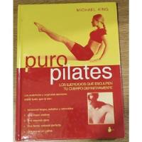 Libro Puro Pilates Michael King Tapa Dura, usado segunda mano  Argentina