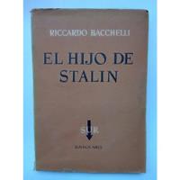 El Hijo De Stalin, Riccardo Bacchelli. Sur, Primera Edición, usado segunda mano  Argentina
