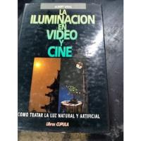 La Iluminación En  Video Y Cine. Albert Vidal. Edicion 1992 segunda mano  Argentina
