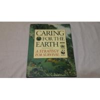 Caring For The Earth A Strategy For Survival - Unep - Wwf segunda mano  Argentina