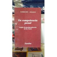 Usado, La Competencia Penal. Albrecht- Amadeo. Editorial Depalma.  segunda mano  Argentina