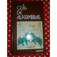 Guía De Alfombras - Curatola Ed. Grijalbo Impecable!, usado segunda mano  Argentina