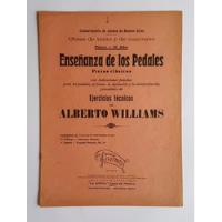 Enseñanza De Los Pedales, Piezas Clásicas, Alberto Williams, usado segunda mano  Argentina