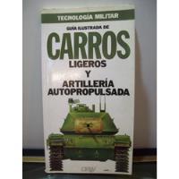 Adp Guia Ilustrada De Carros Ligeros Y Artilleria Autopropul segunda mano  Argentina