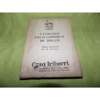 Catálogo Enciclopédico De Discos - Casa Iriberri / 1945 segunda mano  Argentina