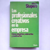 Usado, Albert Shapero - Los Profesionales Creativos En La Empresa  segunda mano  Argentina