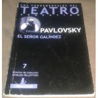 El Señor Galíndez, Eduardo Pavlovsky. Ed. Corregidor segunda mano  Argentina