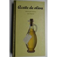 Aceite De Oliva. Manual Para Sibaritas Judy Ridgway     C115, usado segunda mano  Argentina