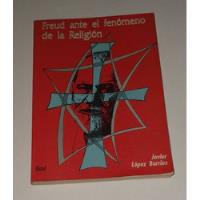 Libro Freud Ante El Fenomeno De La Religion-j.lopez Barrios segunda mano  Argentina