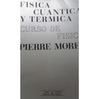 Usado, Física Cuántica Y Termica Curso De Física Pierre Morel segunda mano  Argentina
