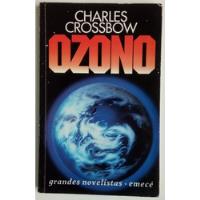 Usado, Ozono Charles Crossbow Ed. Emecé Novela Ecología Libro segunda mano  Argentina
