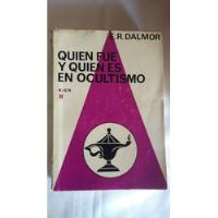  Quien Fue Y Quien Es En Ocultismo E R Dalmor segunda mano  Argentina