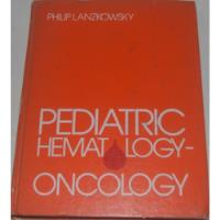 Pediatric Hematology Oncology - Philip Lanzkowsky D33, usado segunda mano  Argentina