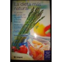 La Dieta Mas Natural El Poder Curativo De Verduras Y Frutas, usado segunda mano  Argentina
