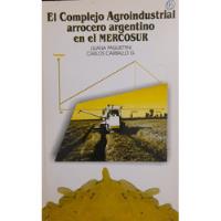 El Complejo Agroindustrial Arrocero Argentino En El Mercosur segunda mano  Argentina