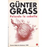 Pelando La Cebolla - Günter Grass, usado segunda mano  Argentina