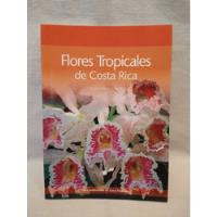 Flores Tropicales De Costa Rica - Williow Zuchowski - B segunda mano  Argentina