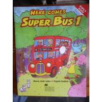 Super Bus 1 - Here Come -  Pupil's Book - Lobo - Subira - He segunda mano  Argentina