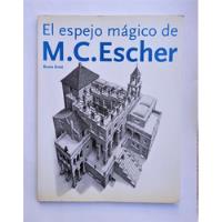 El Espejo Mágico / M. C. Escher B. Ernst Taschen, usado segunda mano  Argentina