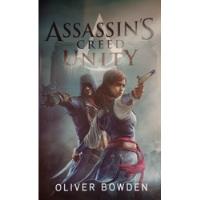 Assassin's Creed 7 Unity Oliver Bowden Como Nuevo segunda mano  Argentina