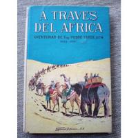 A Través Del África. Aventuras De Fray Pedro Fardé 1650-1691 segunda mano  Argentina