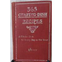 365 Chafing-dish Recipes, Platos Para Rechaud (calentador) segunda mano  Argentina