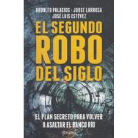 El Segundo Robo Del Siglo Palacios Larrosa Estévez Planeta segunda mano  Argentina