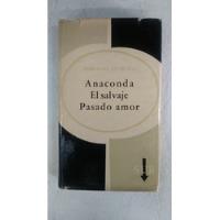Usado, Anaconda / El Salvaje / Pasado Amor - Horacio Quiroga - Sur segunda mano  Argentina