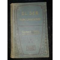 Usado, El Ser Subconsciente Dr. Gustavo Geley. (1920) Espirtismo segunda mano  Argentina
