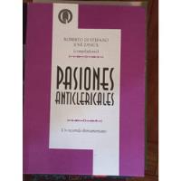 Di Stefano Y Zanca/ Pasiones Anticlericales/ Impecable  segunda mano  Argentina