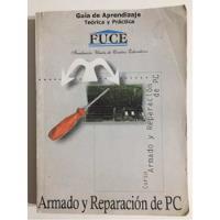Armado Y Reparación De Pc Fuce Guía Teoría Práctica, usado segunda mano  Argentina