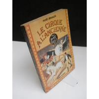 Noel Devaulx - Le Cirque A L'ancienne - En Francés - Circo segunda mano  Argentina