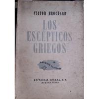 2852. Los Escépticos Griegos - Brochard, Víctor segunda mano  Argentina