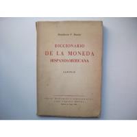 Diccionario De La Moneda Hispanoamericana - Láminas - Burzio segunda mano  Argentina