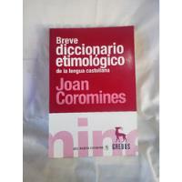 Breve Diccionario Etimologico Lengua Castellana J Coromines , usado segunda mano  Argentina